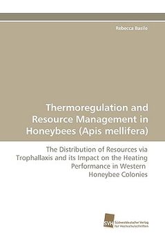 portada thermoregulation and resource management in honeybees (apis mellifera) (en Inglés)
