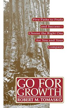 portada Go for Growth: Five Paths to Profit and Success - Choose the Right One for You and Your Company (Business)