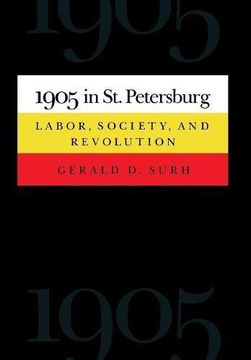 portada 1905 in st. Petersburg: Labor, Society, and Revolution (Studies of the Harriman Institute, Columbia University) (en Inglés)