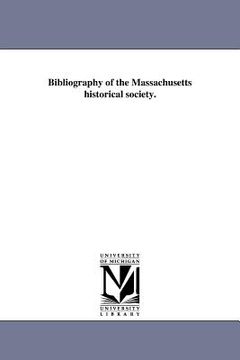 portada bibliography of the massachusetts historical society. (in English)