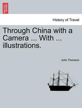 portada through china with a camera ... with ... illustrations. (en Inglés)