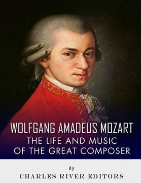 portada Wolfgang Amadeus Mozart: The Life and Music of the Great Composer (en Inglés)