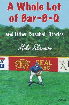portada A Whole Lot of Bar-B-Q: and Other Baseball Stories