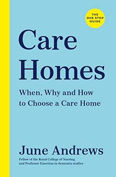 portada Care Homes: The One-Stop Guide: When, why and how to Choose a Care Home (One Stop Guides) (en Inglés)