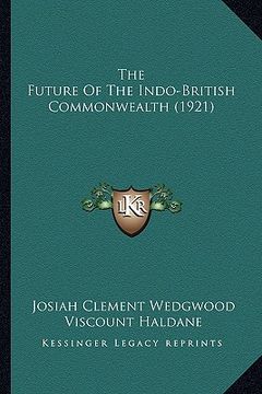 portada the future of the indo-british commonwealth (1921) (en Inglés)