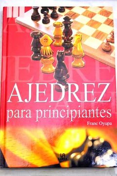 Hospitalidad biblioteca Peatonal Libro Ajedrez Para Principiantes, Franc Oyupa, ISBN 42866855. Comprar en  Buscalibre