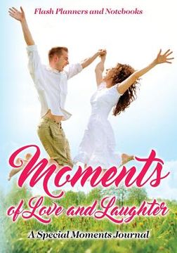 portada Moments of Love and Laughter: A Special Moments Journal (en Inglés)