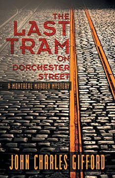 portada The Last Tram on Dorchester Street: A Montreal Murder Mystery (in English)