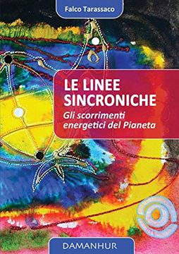portada Le Linee Sincroniche. Gli Scorrimenti Energetici del Pianeta (in Italian)