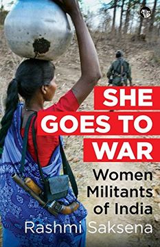 portada She Goes to War: Women Militants of India (in English)