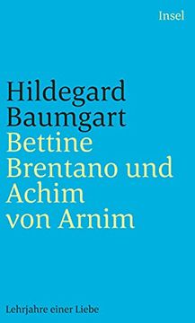 portada Bettine Brentano und Achim von Arnim: Lehrjahre Einer Liebe (Insel Taschenbuch) (en Alemán)