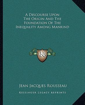 portada a discourse upon the origin and the foundation of the inequality among mankind (in English)