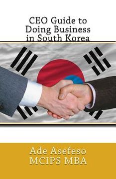 portada CEO Guide to Doing Business in South Korea (en Inglés)