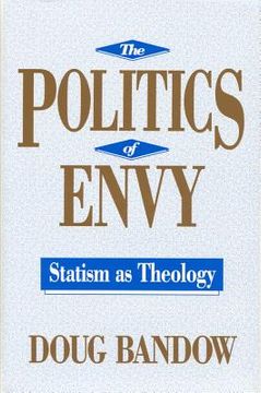 portada The Politics of Envy: Statism as Theology (en Inglés)