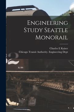 portada Engineering Study Seattle Monorail (en Inglés)