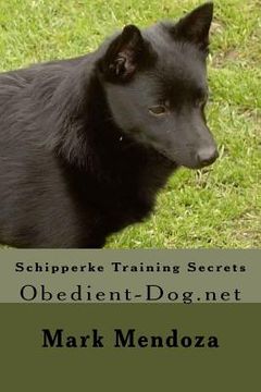 portada Schipperke Training Secrets: Obedient-Dog.net (en Inglés)