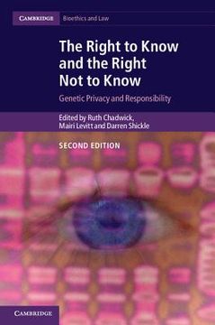 portada The Right to Know and the Right Not to Know: Genetic Privacy and Responsibility (en Inglés)