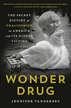 portada Wonder Drug: The Secret History of Thalidomide in America and its Hidden Victims (en Inglés)