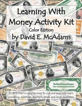 portada Learning With Money Activity Kit: $2,801,040 in play money to cut out and help learn counting, addition, multiplication and large numbers.