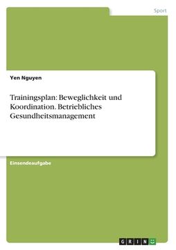 portada Trainingsplan: Beweglichkeit und Koordination. Betriebliches Gesundheitsmanagement (en Alemán)
