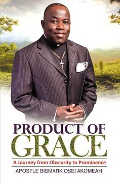 portada product of grace: the journey from obscurity to prominence