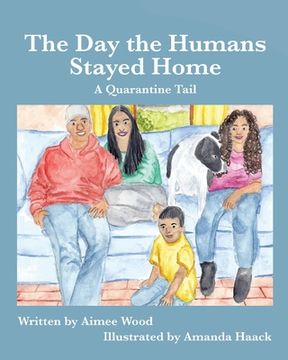 portada The day the Humans Stayed Home: A Quarantine Tail (in English)
