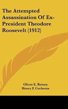 portada the attempted assassination of ex-president theodore roosevelt (1912)