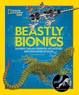 portada Beastly Bionics: Rad Robots, Brilliant Biomimicry, and Incredible Inventions Inspired by Nature 
