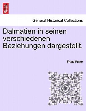 portada Dalmatien in seinen verschiedenen Beziehungen dargestellt. (in German)