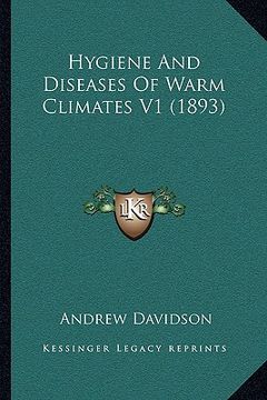 portada hygiene and diseases of warm climates v1 (1893) (in English)
