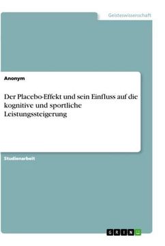 portada Der Placebo-Effekt und Sein Einfluss auf die Kognitive und Sportliche Leistungssteigerung (in German)