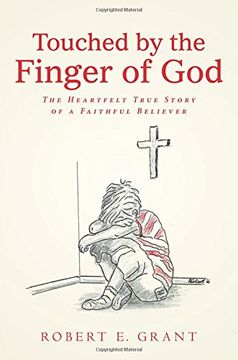 portada Touched by the Finger of God: The Heartfelt True Story of a Faithful Believer
