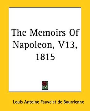 portada the memoirs of napoleon, v13, 1815 (en Inglés)