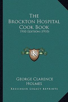 portada the brockton hospital cook book: 1910 edition (1910) (en Inglés)