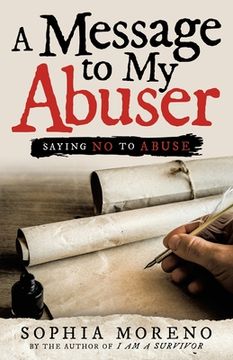 portada A Message to My Abuser: Saying No to Abuse (en Inglés)