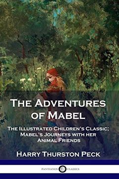 portada The Adventures of Mabel: The Illustrated Children's Classic; Mabel's Journeys With her Animal Friends 