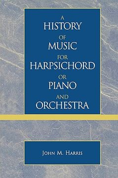 portada a history of music for harpsichord or piano and orchestra (en Inglés)