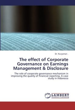 portada The effect of Corporate Governance on Earnings Management & Disclosure: The role of corporate governance mechanism in improving the quality of financial reporting. A case study in Indonesia