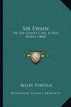 portada sir ewain: or the giant's cave, a holy moral (1860) (en Inglés)