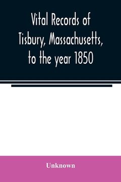portada Vital Records of Tisbury, Massachusetts, to the Year 1850 (in English)
