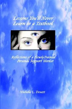 portada lessons you'll never learn in a textbook: reflections of a newly trained personal support worker (en Inglés)