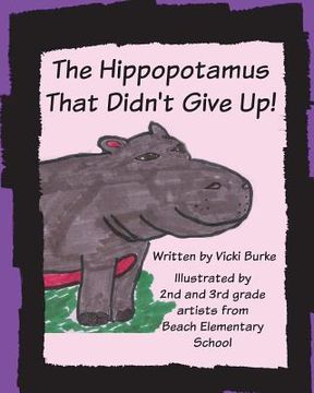 portada The Hippopotamus That Didn't Give Up! (en Inglés)
