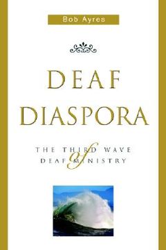 portada deaf diaspora: the third wave of deaf ministry (in English)