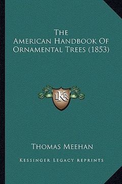 portada the american handbook of ornamental trees (1853) the american handbook of ornamental trees (1853)