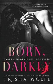 portada Born, Darkly: 1 (Darkly, Madly Duet) 
