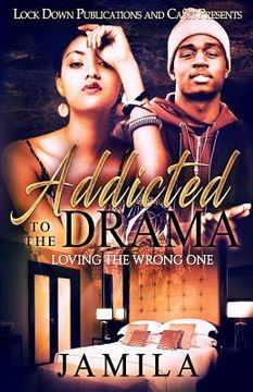 portada Addicted to the Drama: Loving the Wrong One (in English)