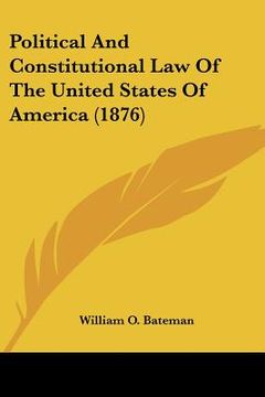 portada political and constitutional law of the united states of america (1876) (in English)