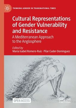 portada Cultural Representations of Gender Vulnerability and Resistance: A Mediterranean Approach to the Anglosphere (in English)