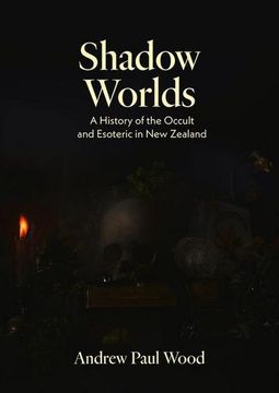 portada Shadow Worlds: A History of the Occult and Esoteric in New Zealand