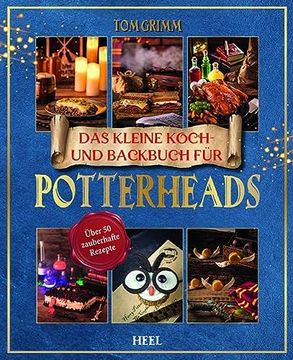 portada Das Kleine Koch- und Backbuch für Potterheads - das Inoffizielle Harry Potter Koch- und Backbuch: Über 50 Zauberhaufte Rezepte (en Alemán)
